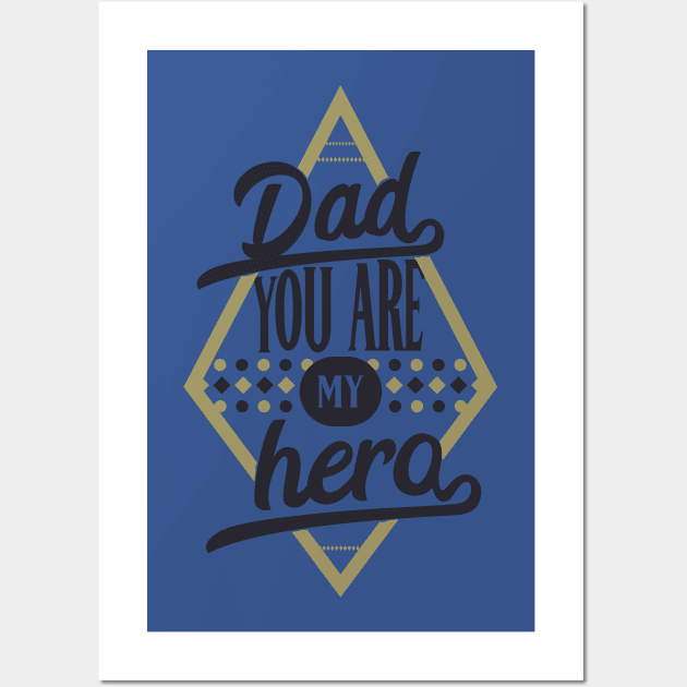 Dad, you are my hero Wall Art by holidaystore